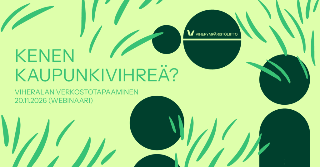 Grafiikka, jossa suomenkielinen teksti Kenen kaupunkivihreä? Viheralan verkostotapaaminen 20.11.2026 (webinaari) ja abstrakteja tummanvihreitä ympyröitä ja ruohon teriä vaaleanvihreällä pohjalla. .