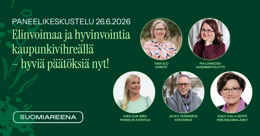 Vihreä mainosbanneri, joka koskee 26. kesäkuuta 2026 järjestettävää paneelikeskustelua. Siinä on pyöreitä valokuvia ja viiden eri suomalaisen puolueen edustajan nimet sekä tapahtuman ja järjestäjän tiedot. .